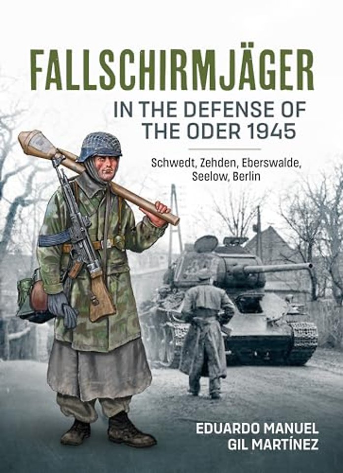 Fallschirmjager — In The Defense Of The Oder 1945