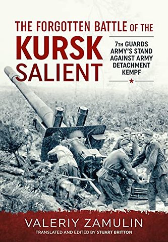 The Forgotten Battle of the Kursk Salient