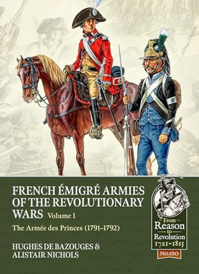 French Emigre Armies of the Revolutionary Wars Volume 1