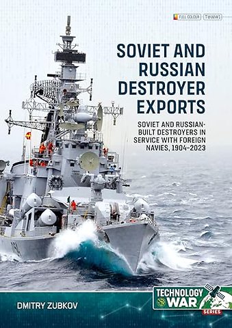 Soviet and Russian Destroyer Exports Volume 1
