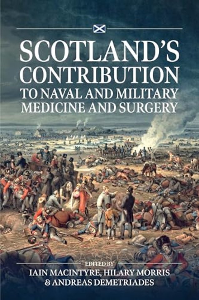 Scotland's contribution to Naval and Military Medicine and Surgery