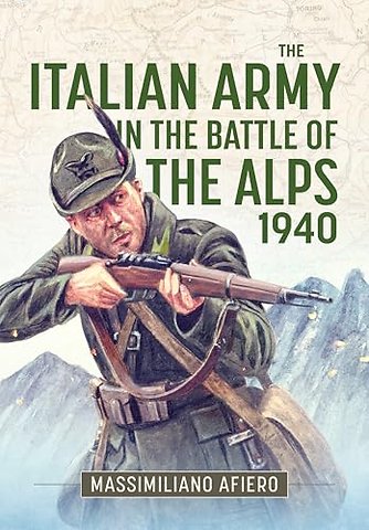 The Italian Army in the Battle of the Alps 1940
