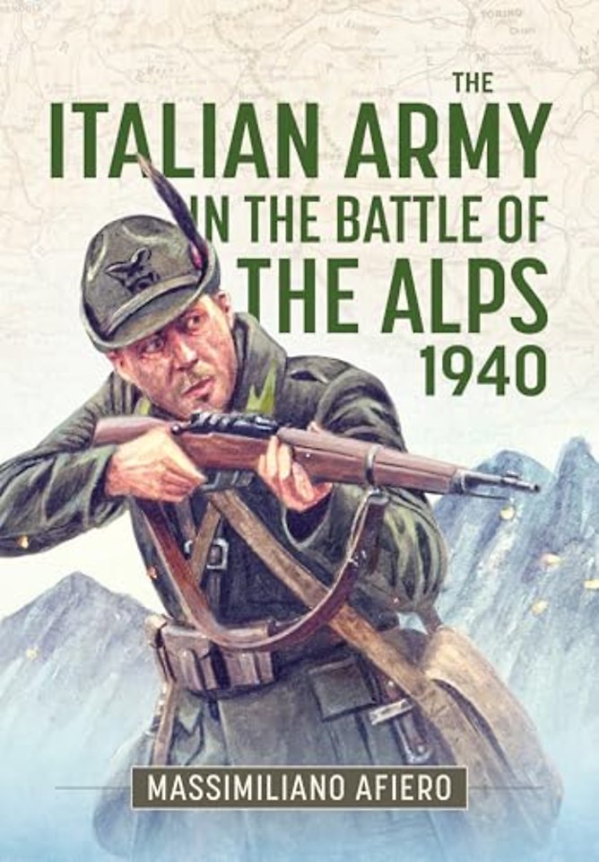 The Italian Army in the Battle of the Alps 1940