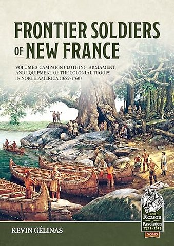 Frontier Soldiers of New France Volume 2