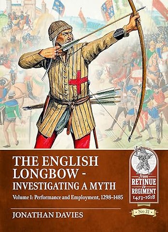 The English Longbow - Investigating a myth Volume 1