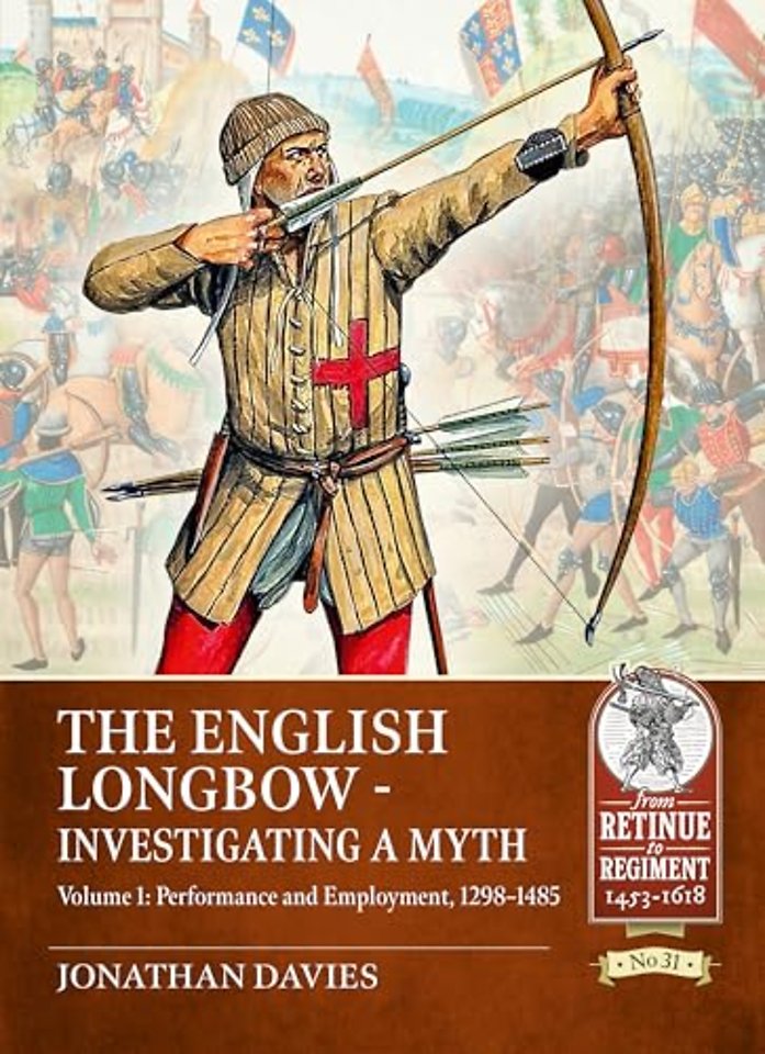 The English Longbow - Investigating a myth Volume 1