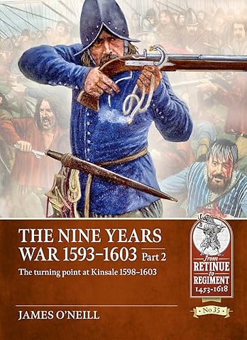 The Nine Years War 1593-1603 Part 2