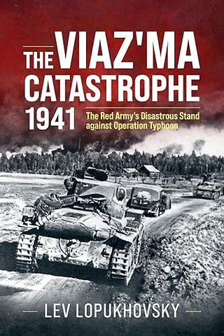 The Viaz'ma Catastrophe 1941