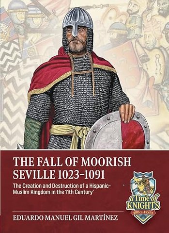 The Fall of Moorish Seville 1023-1091