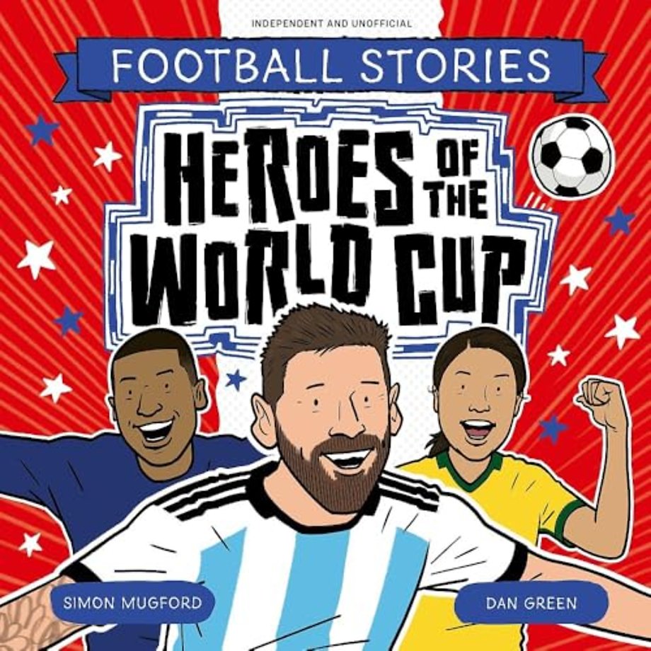 Football Stories: Heroes of the World Cup