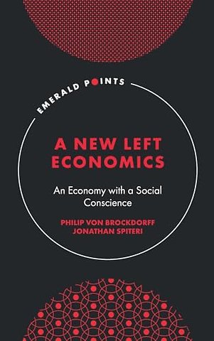 A New Left Economics – An Economy with a Social Conscience