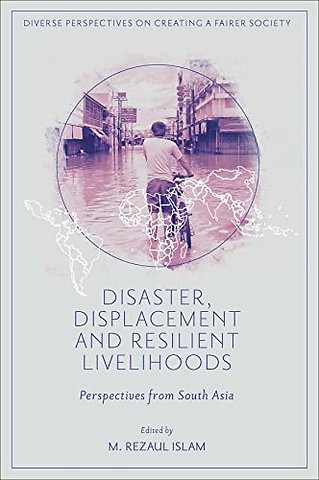 Disaster, Displacement and Resilient Livelihoods