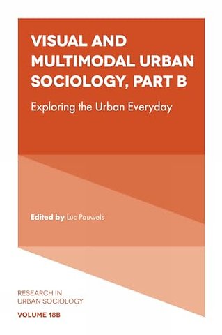Visual and Multimodal Urban Sociology – Exploring the Urban Everyday