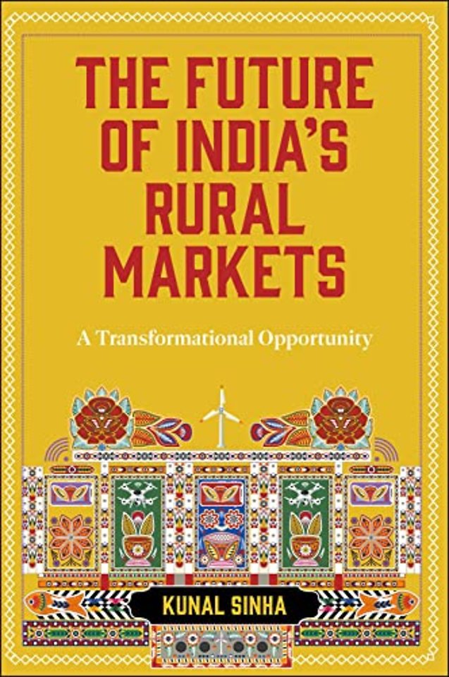 The Future of India′s Rural Markets – A Transformational Opportunity