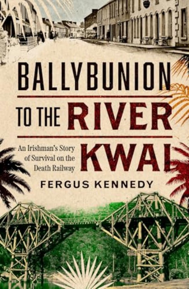 Ballybunion to the River Kwai