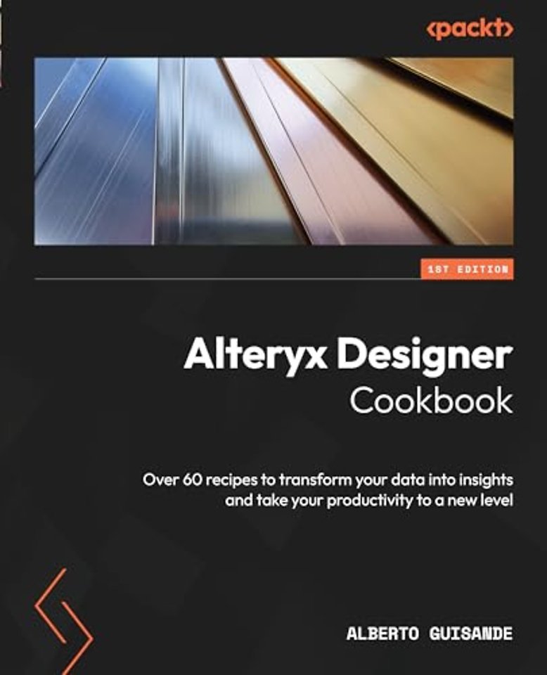 Alteryx Designer Cookbook