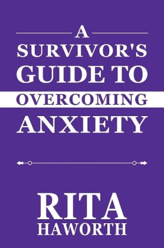 A Survivor's Guide to Overcoming Anxiety