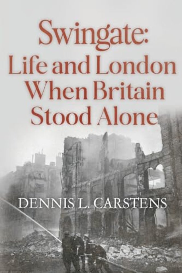 Swingate: Life and London When Britain Stood Alone