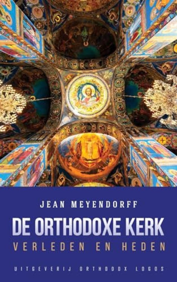 De Orthodoxe Kerk: Verleden en heden