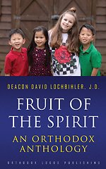 Fruit of the Spirit: An Orthodox Anthology