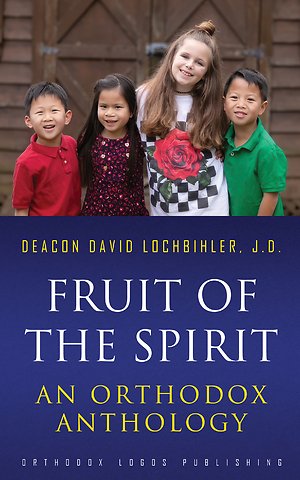 Fruit of the Spirit: An Orthodox Anthology