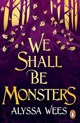We Shall Be Monsters