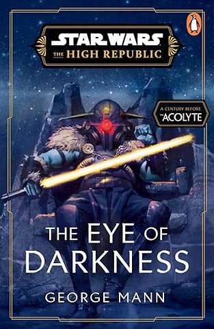 Star Wars: The Eye of Darkness (The High Republic)
