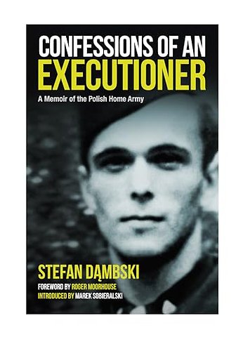 Confessions of a Home Army Executioner