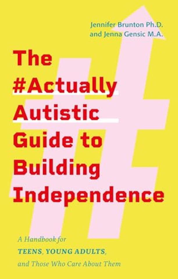 The #ActuallyAutistic Guide to Building Independence
