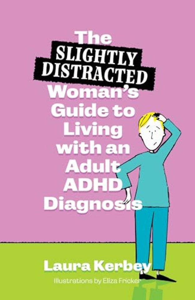 The (Slightly Distracted) Woman’s Guide to Living with an Adult ADHD Diagnosis