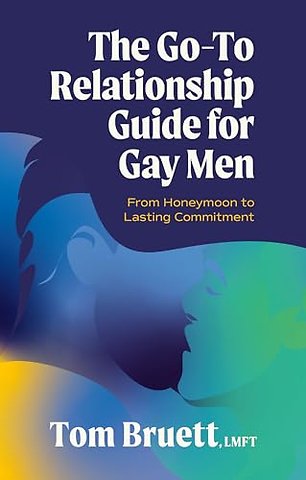 The Go-To Relationship Guide for Gay Men