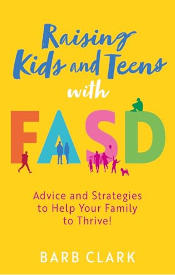 Raising Kids and Teens with FASD