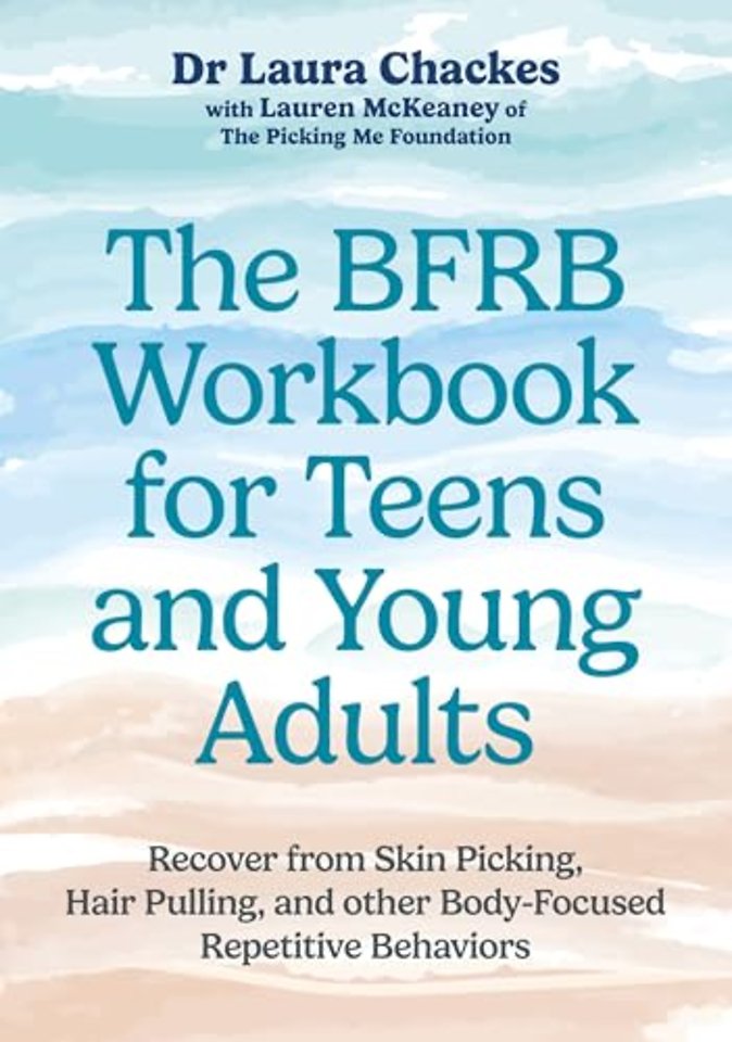 The BFRB Workbook for Teens and Young Adults