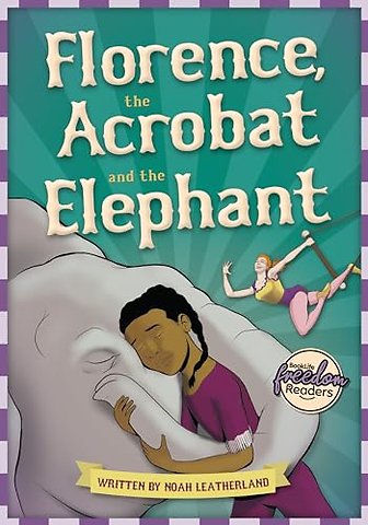 Florence, the Acrobat and the Elephant