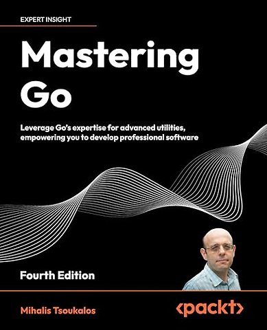 Mastering Go - Fourth Edition