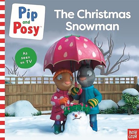 Pip and Posy: The Christmas Snowman (A TV tie-in picture book)