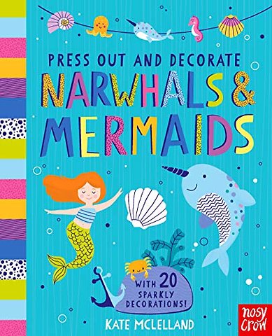 Press Out and Decorate: Narwhals and Mermaids