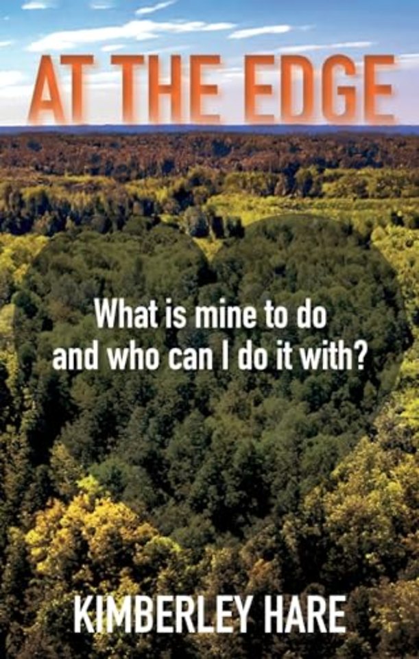 At the Edge: What Is Mine to Do? And Who Can I Do It With?