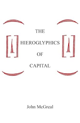 The Hieroglyphics Of Capital
