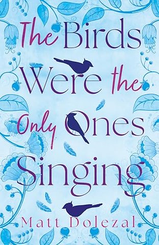 The Birds Were the Only Ones Singing