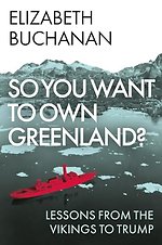 So You Want to Own Greenland?
