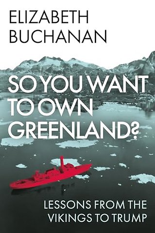So You Want to Own Greenland?