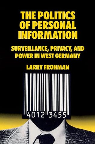The Politics of Personal Information