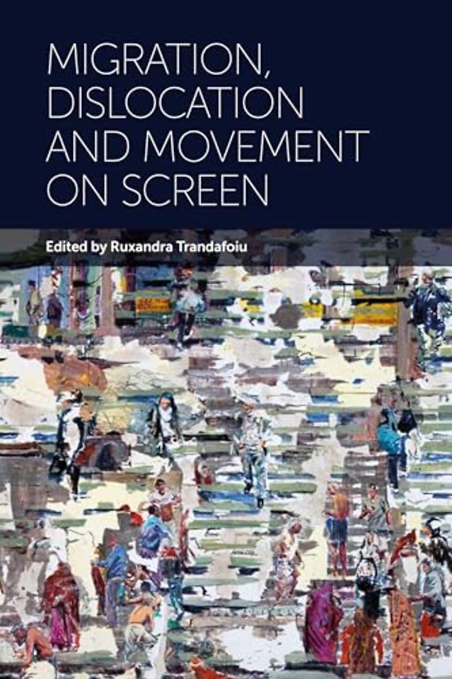 Migration, Dislocation and Movement on Screen
