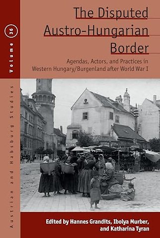 The Disputed Austro-Hungarian Border