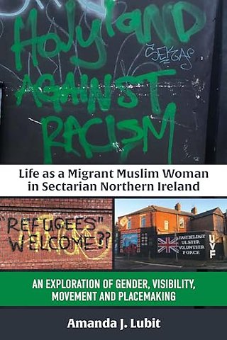 Life as a Migrant Muslim Woman in Sectarian Northern Ireland