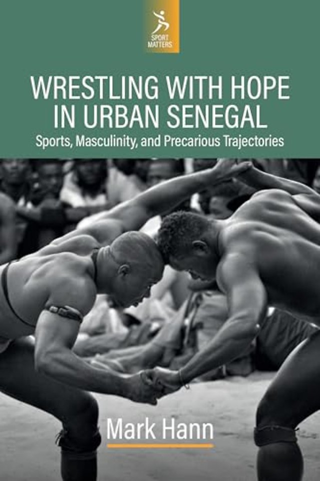 Wrestling with Hope in Urban Senegal