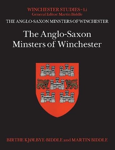 The Anglo-Saxon Minsters of Winchester