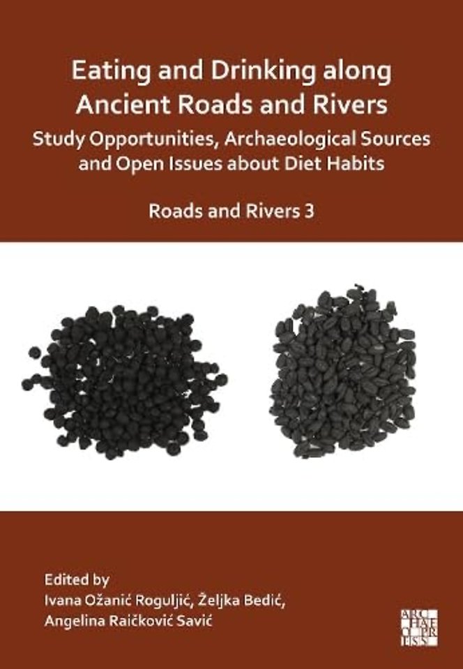 Eating and Drinking along Ancient Roads and Rivers: Study Opportunities, Archaeological Sources and Open Issues about Diet Habits