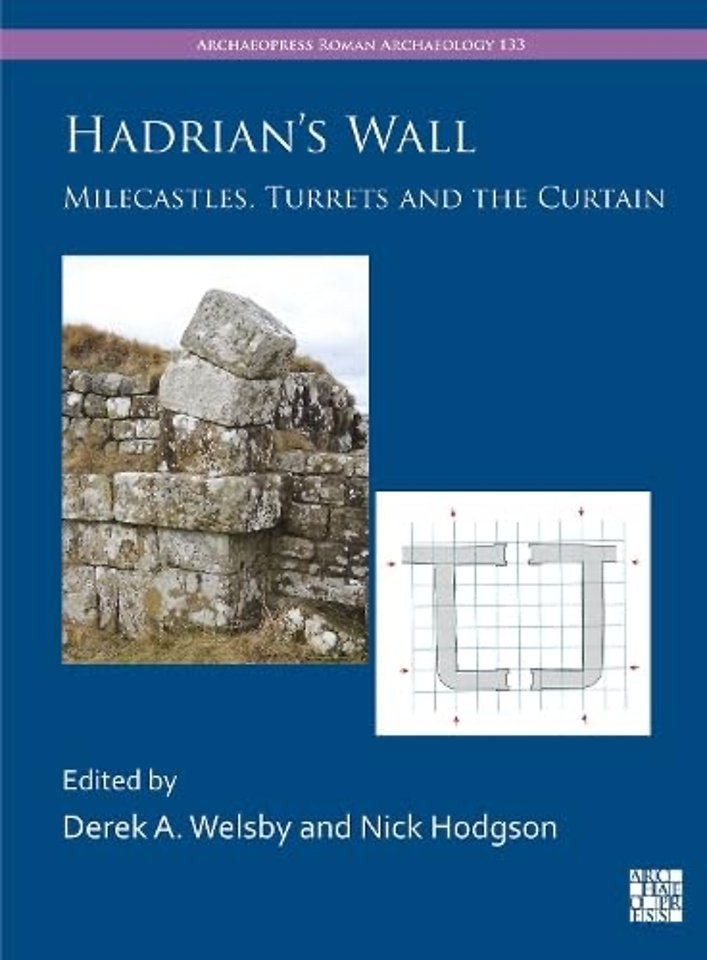 Hadrian's Wall: Milecastles, Turrets and the Curtain